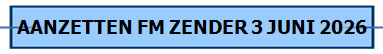 AANZETTEN FM ZENDER 3 JUNI 2026